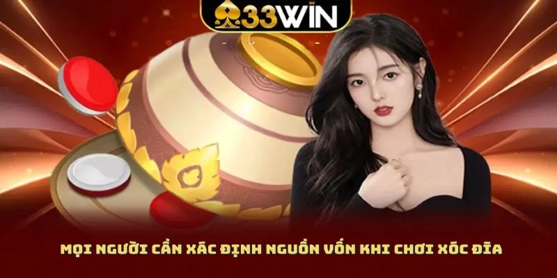 Quản lý vốn khi chơi xóc đĩa tại 33WIN