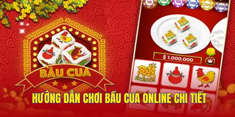 Cách chơi game bầu cua tại web trực tuyến
